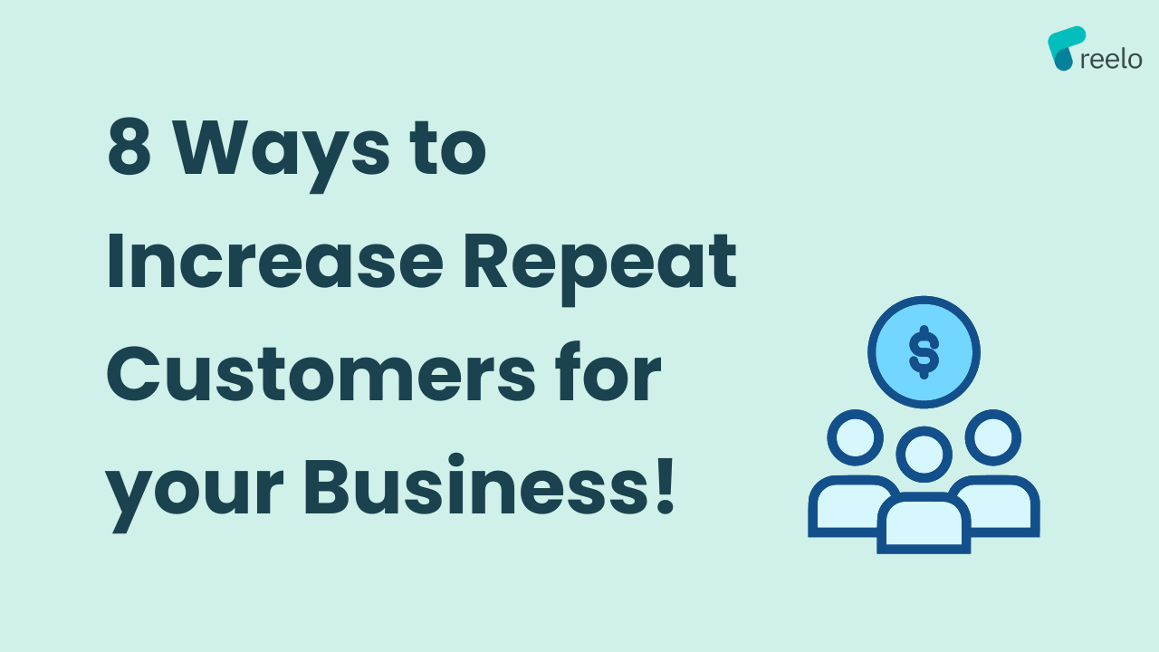 8 ways to increase repeat customers for your business